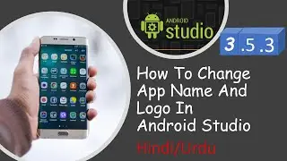 How to Change App Name an Logo in Android Studio 2020 Latest