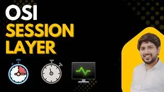 4. Session Layer Explained – Establishing, Maintaining & Terminating Connections