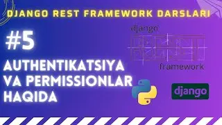 05 -  Authentikatsiya va  Permissionlar haqida | Django Rest Framework Kursi - Abdurasulov Codes