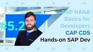 SAP HANA Basics For Developers: Part 5.2 Tables and Views Via CAP CDS