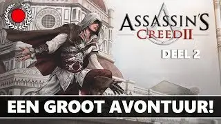 "EEN GROOT AVONTUUR!" - Assassin's Creed 2 - DEEL 2 - LIVESTREAM
