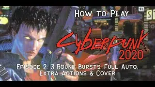 How to Play: Cyberpunk 2020: Episode 2