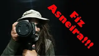 Fiz asneira!!!