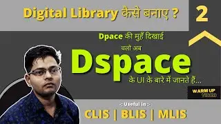 Dspace | Warm up video | User Interface of Dspace | Digital Library