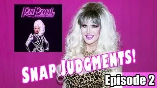 RPDR Season 10 Snap Judgments (Episode 2)