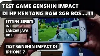 Test Game Genshin Impact di Iphone 7 / Test Genshin Impact di hp Ram 2GB boss.
