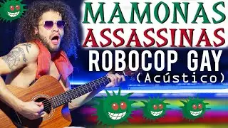 MARCELO CARVALHO | MAMONAS ASSASSINAS | ROBOCOP GAY ! Acústico