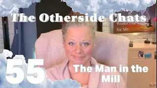 The Otherside Chats: The Man in the Mill