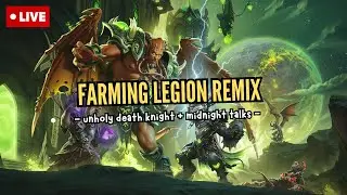 Cozy Legion Remix + Midnight Alpha | World of Warcraft | Live Gameplay - Luxthos