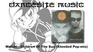 Watch! - Children Of The Sun (Xtended Pop-mix)