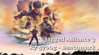 Jagged Alliance 3 - Benchmark - R7 5700G - (Preset: Low - 1080p - FSR Balanced)
