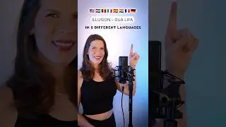 Singing ILLUSION in 8 DIFFERENT LANGUAGES 🇺🇸🇳🇱🇷🇴🇮🇹🇪🇸🇮🇳🇫🇷🇩🇪