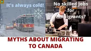 5 myths / misconceptions people have about Canada | Career trade-offs | New Immigrant jobs | Weather