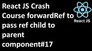 What is forwardRef in React JS? and How we can pass ref child to parent component?