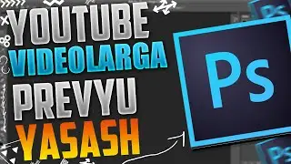 YOUTUBE UCHUN PREVYU TAYYORLASH // YOUTUBE VIDEO USTIGA RASM TAYYORLASH // FOTOSHOP DARSLIKLAR