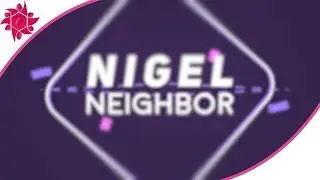 [2D Charity Intro] Nigel Neighbor - Best! and worst xD