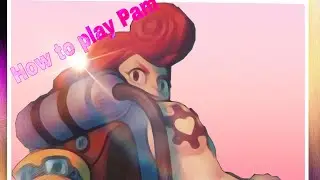 How to play Pam | Guide for beginners