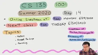 CS 135 1001 Computer Science I: Summer II 2020 Day 14 Livestream