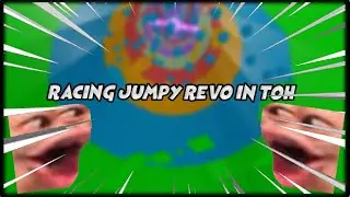 Racing JumpyRevo in TOH!!