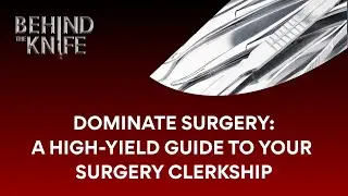 Dominate Surgery: A High-Yield Guide to Your Surgery Clerkship