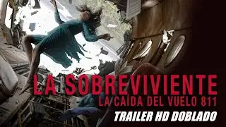 LA SOBREVIVIENTE: LA CAIDA DEL VUELO 811 (The One) - trailer HD doblado