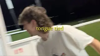 part one - tongue tied