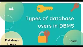 Database Users in DBMS | Types of Database Users | DBA | Naive Users | Parametric End Users