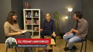 Üç Fidan'ı Anıyoruz