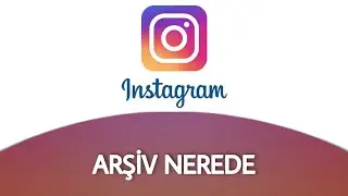 İnstagram Arşiv Nerede Arşiv Gözükmüyor