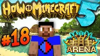 BATTLE ARENA! - How To Minecraft S5 #18