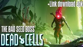 Game offline DEAD CELLS the bad seed dlc all boss fight + Link download apk
