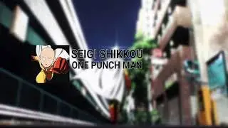Theme Of ONE PUNCH MAN - Seigi Shikkou