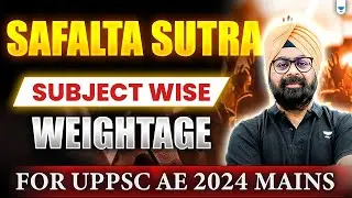 Safalta Sutra Batch - Subject wise Weightage | UPPSC AE 2024 Mains | Dr Jaspal Singh