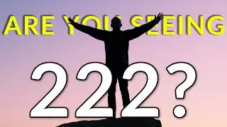 Angel Number 222 | ANSWER THE CALL