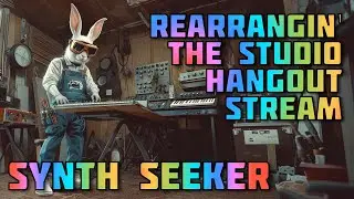 Hangout Stream: Tearing up the Synth Studio | Making Room For Incoming Synths