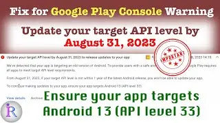 ⚠️ Update your target API level by August 31, 2023 to release updates to your app ⚠️