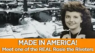 MADE IN AMERICA! Meet a REAL Rosie the Riveter!