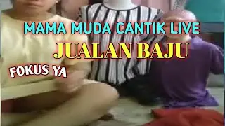 Mama jualan baju online#mamamudacantikjualan#gagalfokus