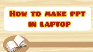 HOW TO MAKE PRESENTATION....