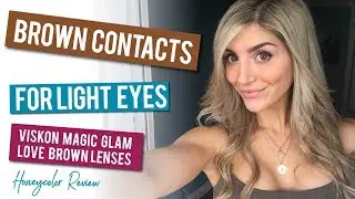 Brown Contact Lenses for Light Eyes - Viskon Magic Glam Love Brown Review