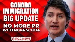 Canada Immigration Big Update : No More PR with Nova Scotia PNP 2024? | IRCC News