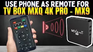 How to use Android Phone as Remote Control for MXQ Pro 4K Android  without WiFi