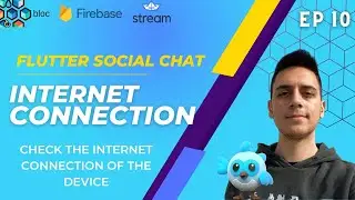 Flutter Social Chat / GetStream & Firebase & BLoC Pattern - Internet Connection - [10]