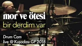 bir derdim var (drumcam) | live @ KGF 2018 - mor ve ötesi