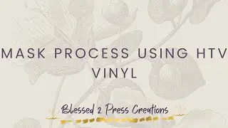 MAKING A MASK USING HTV VINYL pt1