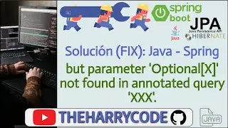 Solución (FIX): Spring - JPA: but parameter 'Optional[X]' not found in annotated query 'XXX'.