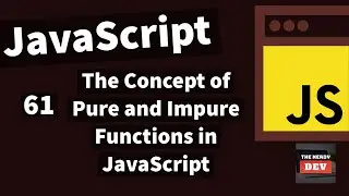The Concept of Pure and Impure Functions in JavaScript - #61