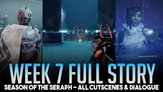 Season of the Seraph Complete Story [Week 7] - All Dialogue, Cinematics & Cutscenes Destiny 2