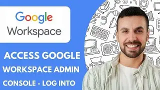 How to Access Google Workspace Admin Console   Log into Google Workspace Admin Full 2025 Guide