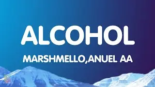 Marshmello, Anuel AA - Alcohol (Lyrics/Letra)